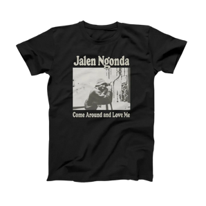 Come Around and Love Me T-Shirt